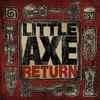 Little Axe - Return