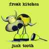 Freak Kitchen - Junk Tooth