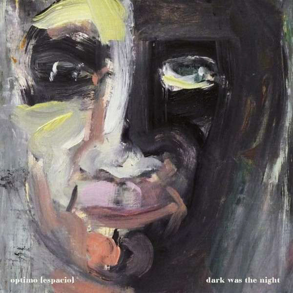 télécharger l'album Download Optimo (Espacio) - Dark Was The Night album