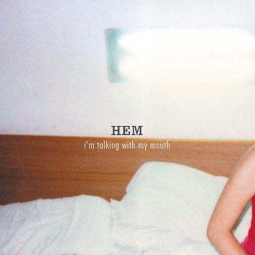 lataa albumi Hem - Im Talking With My Mouth