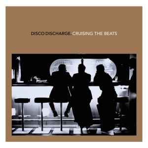 Disco Discharge. Cruising The Beats - Various