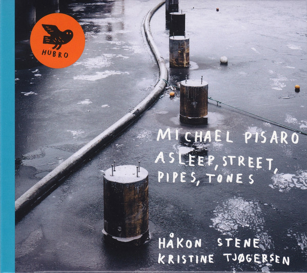télécharger l'album Michael Pisaro Håkon Stene, Kristine Tjøgersen - Asleep Street Pipes Tones