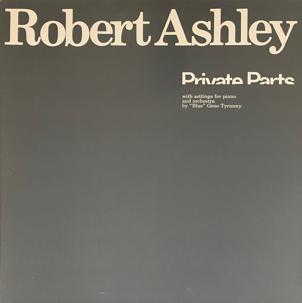 Robert Ashley - Private Parts | Releases | Discogs
