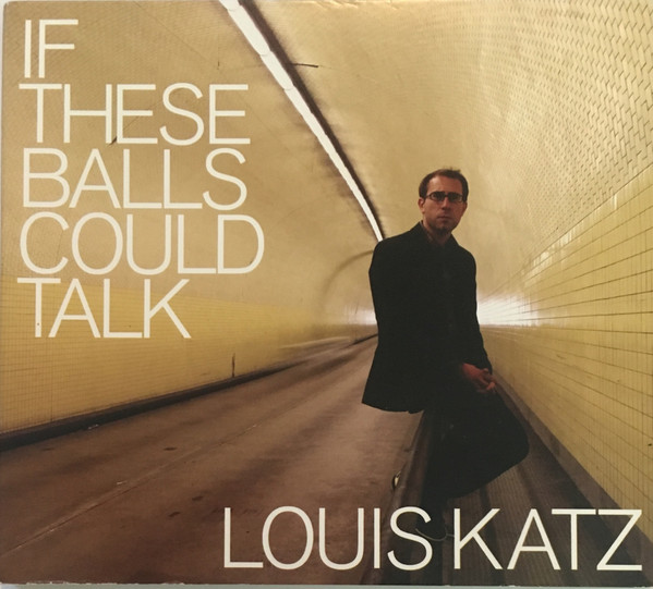 baixar álbum Download Louis Katz - If These Balls Could Talk album