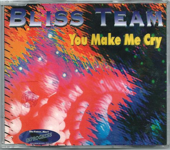 Bliss Team – You Make Me Cry (1995, Vinyl) - Discogs