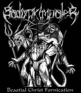 Sadiztik Impaler - Beastial Christ Fornication album cover
