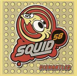 Squid 58 - Dismantled
