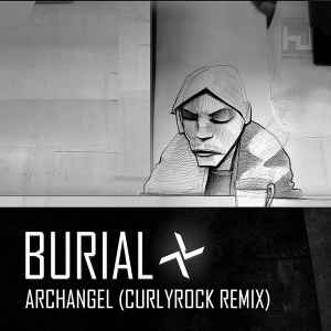 Burial - Archangel (CURLYROCK Downtempo Remix) album cover
