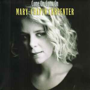 Come On Come On - Mary-Chapin Carpenter
