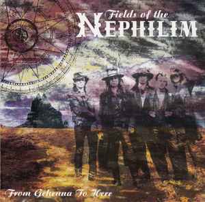 Fields Of The Nephilim - From Gehenna To Here album cover