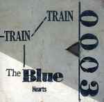 The Blue Hearts – Train-Train (2004, Vinyl) - Discogs