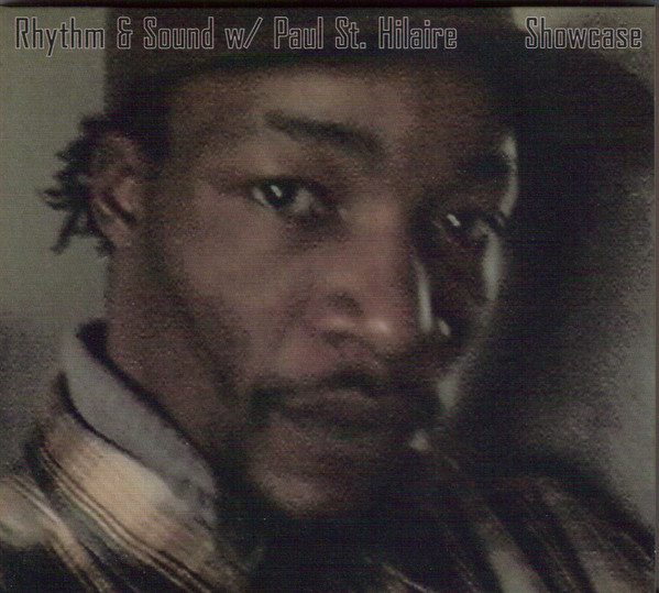 Rhythm & Sound w/ Paul St. Hilaire – Showcase (2003, CD) - Discogs
