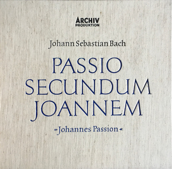 Johann Sebastian Bach - Johannes Passion - Passio Secundum Joannem