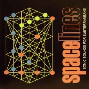 Various - Spacelines (Sonic Sounds For Subterraneans) album cover