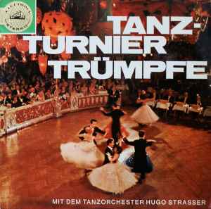 Hugo Strasser Und Sein Tanzorchester - Tanzturnier-Trümpfe Mit Hugo Strasser Und Seinem Tanzorchester album cover