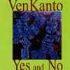 Venkanto - Yes And No