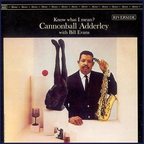 Cannonball Adderley With Bill Evans – Know What I Mean? (1984 