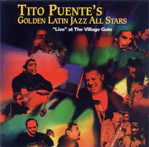 Tito Puente's Golden Latin Jazz All Stars – Live At The Village