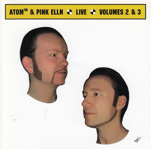 Atom™ & Pink Elln – Live Volumes 2 & 3 (2006, CD) - Discogs