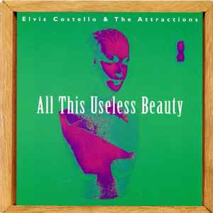 Elvis Costello & The Attractions - All This Useless Beauty