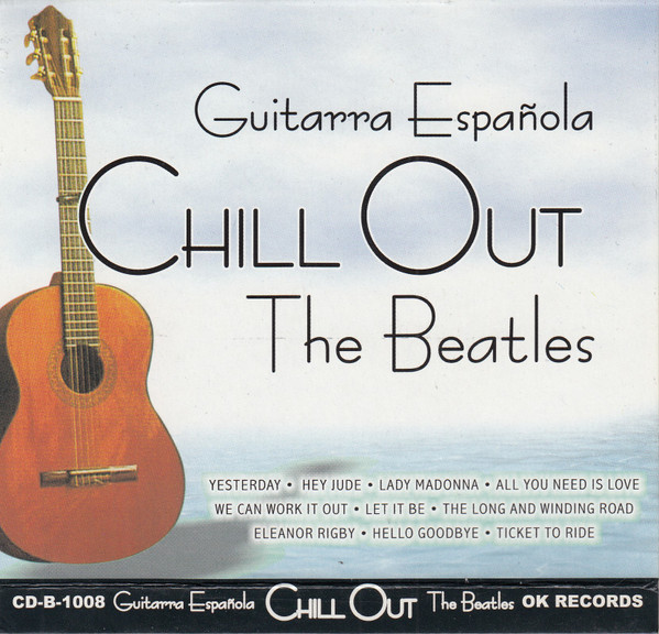 Desaparecer reducir Dólar Adolfo Rodrigo – Guitarra Española - Chill Out - The Beatles (2004, CD) -  Discogs