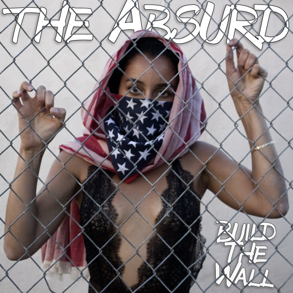 lataa albumi The Absurd - Build The Wall