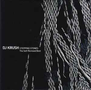 DJ Krush - Stepping Stones The Self-Remixed Best album cover