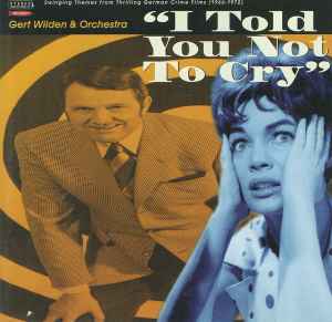 Gert Wilden & Orchestra - I Told You Not To Cry