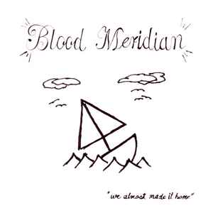 Blood Meridian - We Almost Made It Home album cover