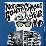 Cover of Nothings Going To Change Your Mind, 2006, File
