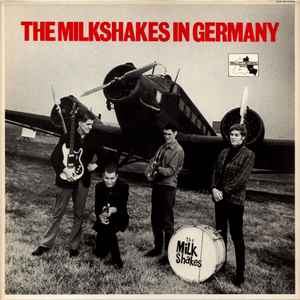 Thee Milkshakes - The Milkshakes In Germany