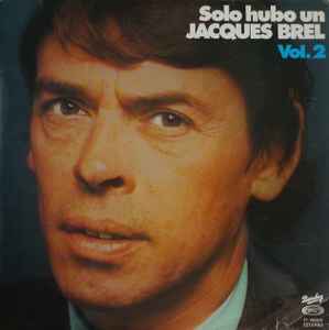 Solo Hubo Un Jacques Brel Vol. 2 (Vinyl, LP, Album, Compilation, Stereo)en venta