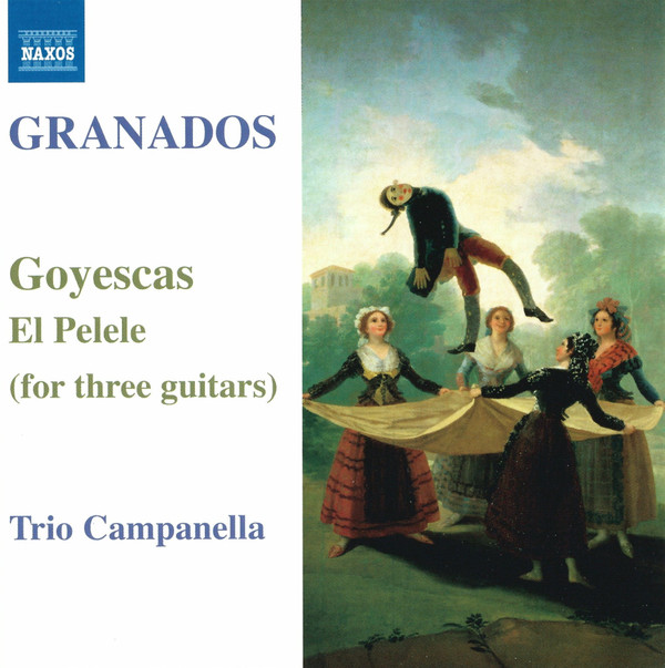 descargar álbum Granados Trio Campanella - Goyescas El Pelele For Three Guitars