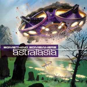 Astralasia - Something Somewhere album cover