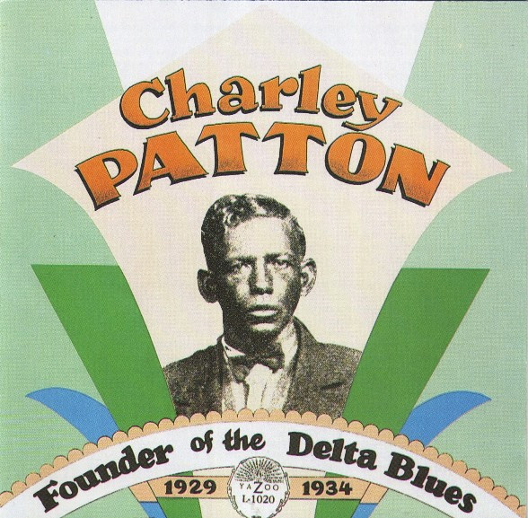 Charlie Patton – Founder Of The Delta Blues (1995, CD) - Discogs