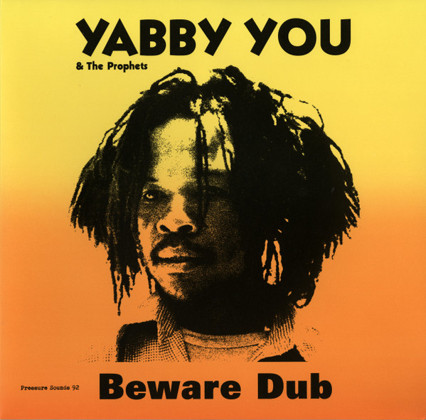 Yabby You & The Prophets – Beware Dub (2016, Yellow/Orange Silk 