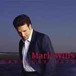 Greatest Hits / Mark Wills