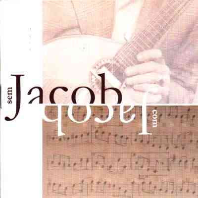 ladda ner album Jacob Do Bandolim - Sem Jacob Com Jacob