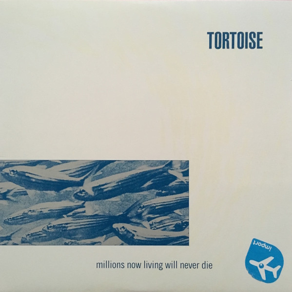 Tortoise – Millions Now Living Will Never Die (2013, Vinyl