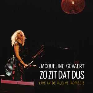 Jacqueline Govaert - Zo Zit Dat Dus (Live In De Kleine Komedie) album cover