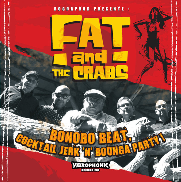 baixar álbum Fat & The Crabs - Bonobo Beat Cocktail Jerk N Bounga Party