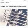 Ernie Althoff - Music For Seven Metal Machines