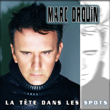 last ned album Marc Drouin - La Tête Dans Les Spots