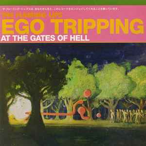 Ego Tripping At The Gates Of Hell - The Flaming Lips