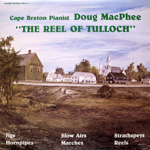 Doug MacPhee - The Reel Of Tulloch on Discogs