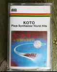 Cover of Koto Plays Synthesizer World Hits, , Cassette