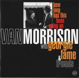 How Long Has This Been Going On - Van Morrison With Georgie Fame & Friends
