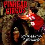 Pinhead Circus – Detailed Instructions For The Self Involved (1997