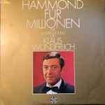 Cover of Hammond Für Millionen - The Golden Sound Of Klaus Wundelich, , Vinyl