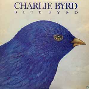 Charlie Byrd – Bluebyrd (1979, Vinyl) - Discogs